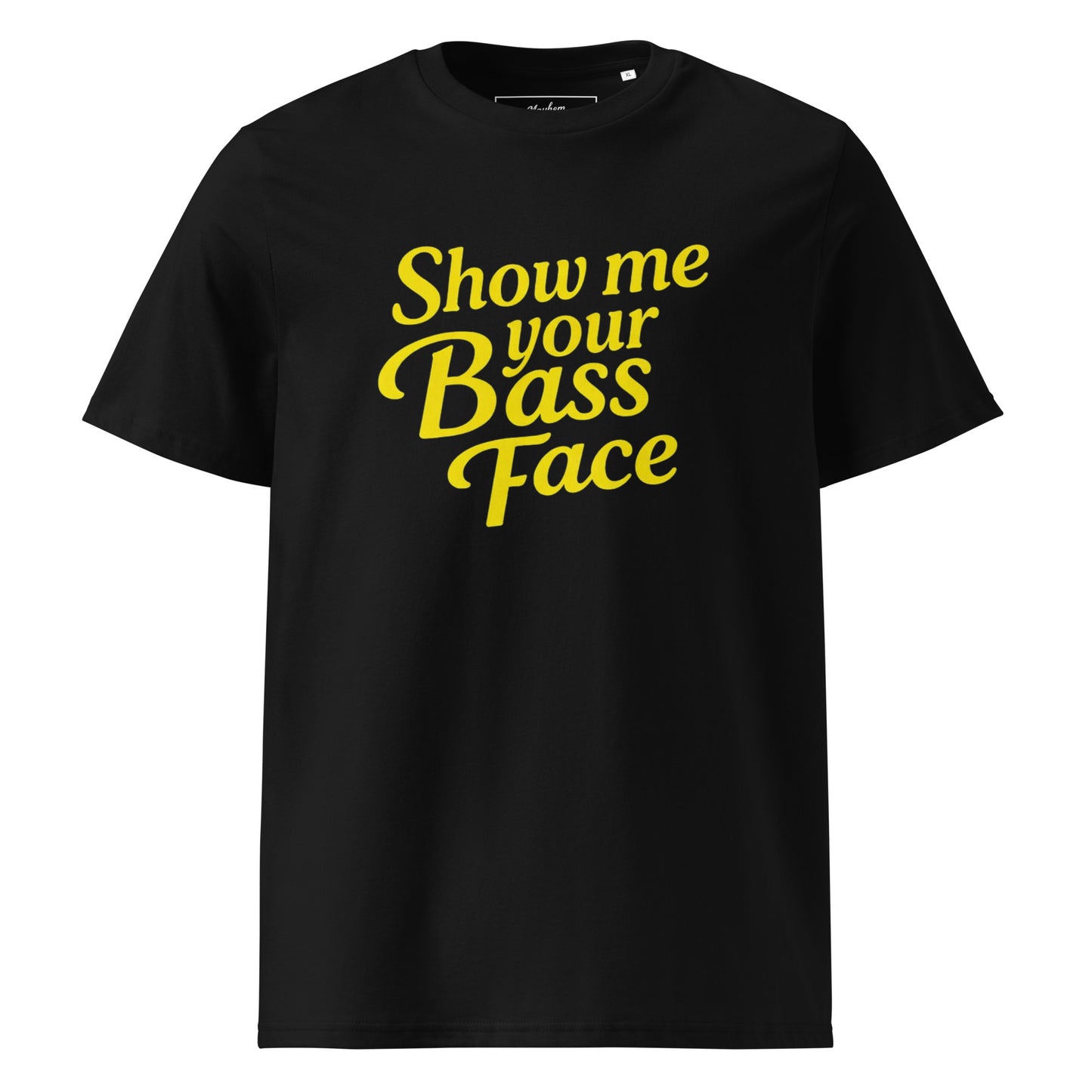 Show Me Your Bass Face - Unisex Tee