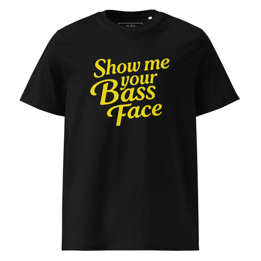 Show Me Your Bass Face - Unisex Tee